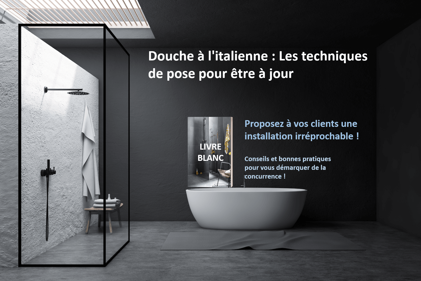 Douche à l’italienne : les techniques de pose | Article - Batiadvisor
